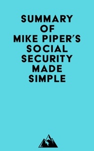 Télécharger des livres Android Summary of Mike Piper's Social Security Made Simple (French Edition)