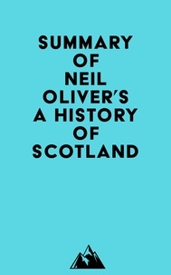   Everest Media - Summary of Neil Oliver's A History Of Scotland.