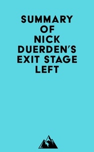 Livres audio gratuits à télécharger pour tablette Android Summary of Nick Duerden's Exit Stage Left en francais ePub PDF PDB par Everest Media