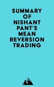   Everest Media - Summary of Nishant Pant's Mean Reversion Trading.