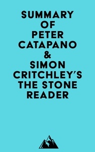   Everest Media - Summary of Peter Catapano & Simon Critchley's The Stone Reader.