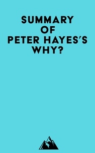 Lire des livres gratuits complets en ligne sans téléchargement Summary of Peter Hayes's Why?