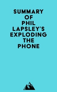   Everest Media - Summary of Phil Lapsley's Exploding the Phone.