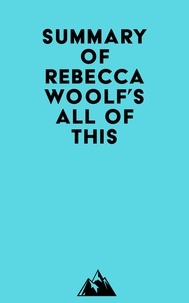   Everest Media - Summary of Rebecca Woolf's All of This.