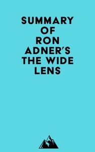   Everest Media - Summary of Ron Adner's The Wide Lens.