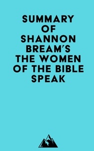   Everest Media - Summary of Shannon Bream's The Women of the Bible Speak.