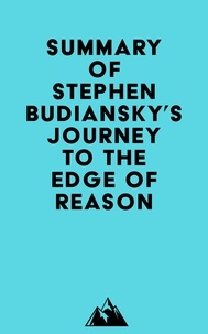   Everest Media - Summary of Stephen Budiansky's Journey to the Edge of Reason.
