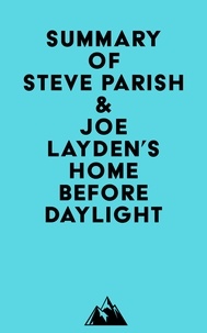Téléchargez des livres électroniques à partir de Google pour allumer Summary of Steve Parish & Joe Layden's Home Before Daylight