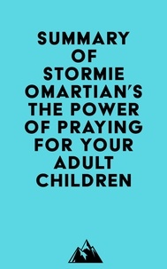   Everest Media - Summary of Stormie Omartian's The Power of Praying® for Your Adult Children.