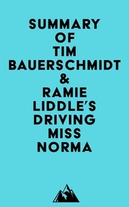 Livres en téléchargement pdf Summary of Tim Bauerschmidt & Ramie Liddle's Driving Miss Norma en francais 9798350031799 