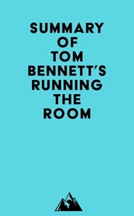 Télécharger des livres google books pdf en ligne Summary of Tom Bennett's Running the Room 9798350040029 (French Edition) DJVU