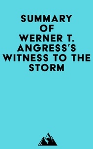 Téléchargements gratuits de manuels d'anglais Summary of Werner T. Angress's Witness to the Storm (French Edition) par Everest Media CHM PDF 9798350032277