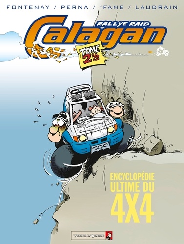 Calagan - Rally raid T2,5 : Encyclopédie Ultime du 4x4