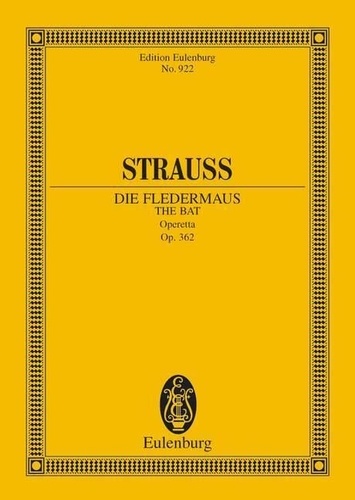 (fils) johann Strauß - Eulenburg Miniature Scores  : La Chauvre-souris - Opérette en 3 Actes. op. 362. soloists, choir and orchestra. Partition d'étude..