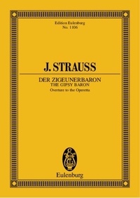 (fils) johann Strauß - Eulenburg Miniature Scores  : The Gipsy Baron - Overture. orchestra. Partition d'étude..