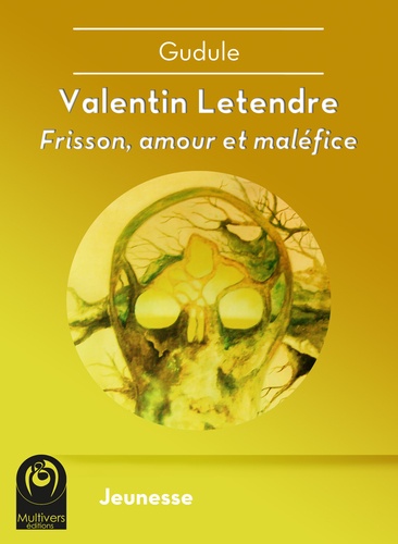 Valentin Letendre : Frisson, amour et maléfice