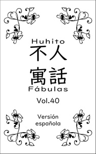 Manuels de téléchargement FB2 Huhito Fábulas-Versión española Vol.40 - Fábulas-Versión española, #40 FB2 par  9798223086062