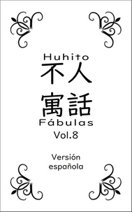 Téléchargements gratuits pour le rat de bibliothèque Huhito Fábulas-Versión española Vol.8 - Fábulas-Versión española, #8 9798223489641 par  PDB