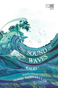 ‘Kalki’ R. Krishnamurthy et Gowri Ramnarayan - The Sound of Waves.