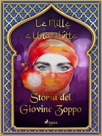 – Le Mille E Una Notte et Antonio Francesco Falconetti - Storia del Giovine Zoppo (Le Mille e Una Notte 34).