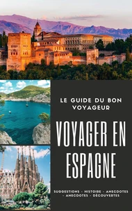 Le guide du bon voyageur : l'Espagne