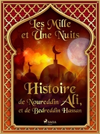– Les Mille Et Une Nuits et Antoine Galland - Histoire de Noureddin Ali, et de Bedreddin Hassan.