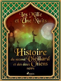 Histoire du second Vieillard et des deux Chiens noirs