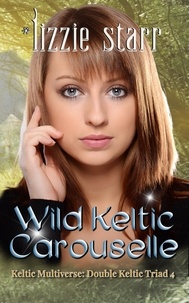  *lizzie starr - Wild Keltic Carouselle - Double Keltic Triad, #4.