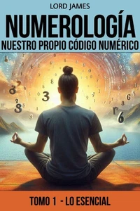 Numerología - Nuestro Propio Código Numérico