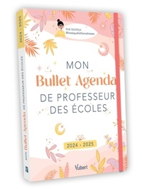 (maisquefaitlamaîtresse) Marina - Mon Bullet Agenda de professeur des écoles 2024/2025 - Le bullet agenda idéal pour une année riche et équilibrée !.