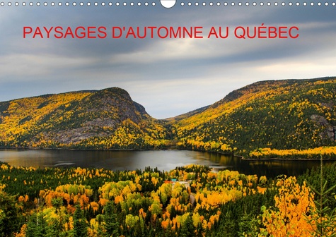 CALVENDO Places  Paysages d'Automne au Québec (Calendrier mural 2021 DIN A3 horizontal). Toiles de couleurs naturelles (Calendrier mensuel, 14 Pages )