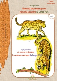. Mukazali - Je colorie et dessine les animaux sauvages du Congo RDC en lingala.