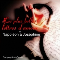 – Napoléon et Juliette Lancrenon - Lettres d'amour de Napoléon.