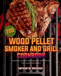  Аnthony M. Browder - Wood Pellet Ѕmoker аnd Grill Cookbook.