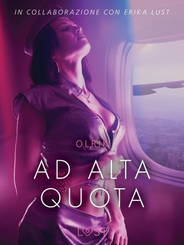 – Olrik et – Lust - Ad alta quota - Breve racconto erotico.