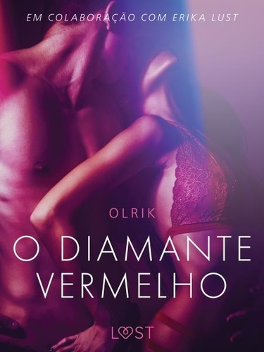 - Olrik et - Lust - O diamante vermelho - Um conto erótico.