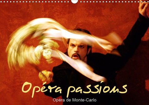 CALVENDO Art  Opéra passions Opéra de Monte-Carlo (Calendrier mural 2020 DIN A3 horizontal). Sur scène, à Monaco (Calendrier mensuel, 14 Pages )
