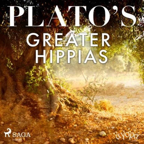 – Plato et William Sigalis - Plato’s Greater Hippias.