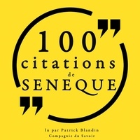 – Sénèque et Patrick Blandin - 100 citations de Sénèque.