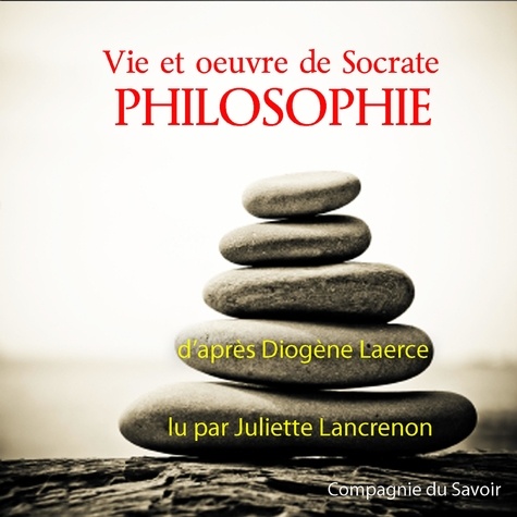 – Socrate et Juliette Lancrenon - Socrate, sa vie son oeuvre.