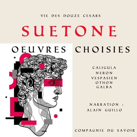 – Suétone et Alain Guillo - Suétone, Vie des Douze Césars.