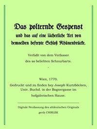 Das polternde Gespenst und das auf eine lächerliche Art von demselben befreite Schloss Rhünenbrücke.