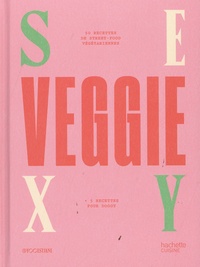  @Yocestjane - Sexy Veggie - 50 recettes de street-food végétariennes + 5 recettes pour doggy.