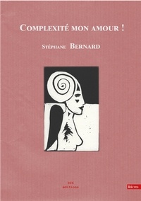 Stéphane Bernard - Complexité mon amour !.