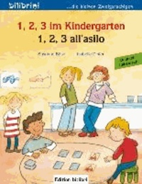 1, 2, 3 im Kindergarten. Kinderbuch Deutsch-Italienisch - 1, 2, 3 all'asilo.
