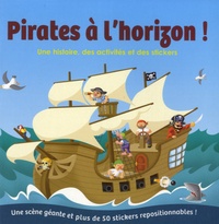  1, 2, 3 soleil ! - Pirates à l'horizon ! - Une histoire, des activités et des stickers.