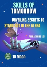  10 Mach - Skills of Tomorrow: Unveiling Secrets to Stand Out in the AI Era - AI Era Series, #1.1.