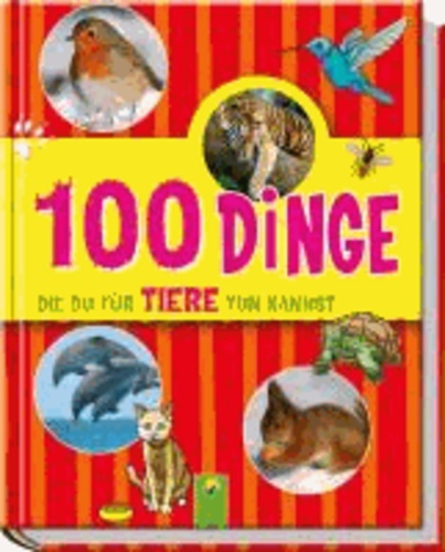 100 Dinge die Du für Tiere tun kannst.