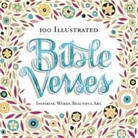 100 Illustrated Bible Verses - Inspiring Words. Beautiful Art..