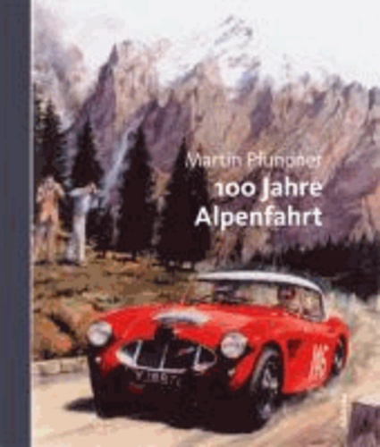 100  Jahre Alpenfahrt.